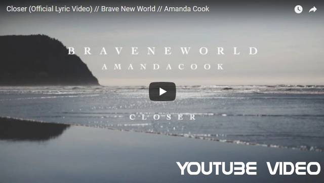 Closer (Official Lyric Video) // Brave New World // Amanda Cook